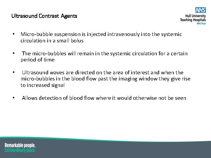 Ultrasound Contrast Agents • Micro-bubble suspension is injected intravenously into the systemic circulation in