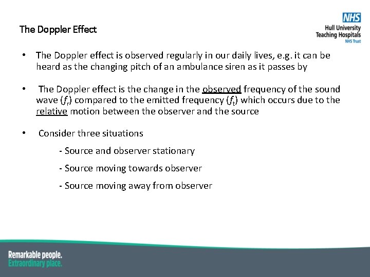 The Doppler Effect • The Doppler effect is observed regularly in our daily lives,