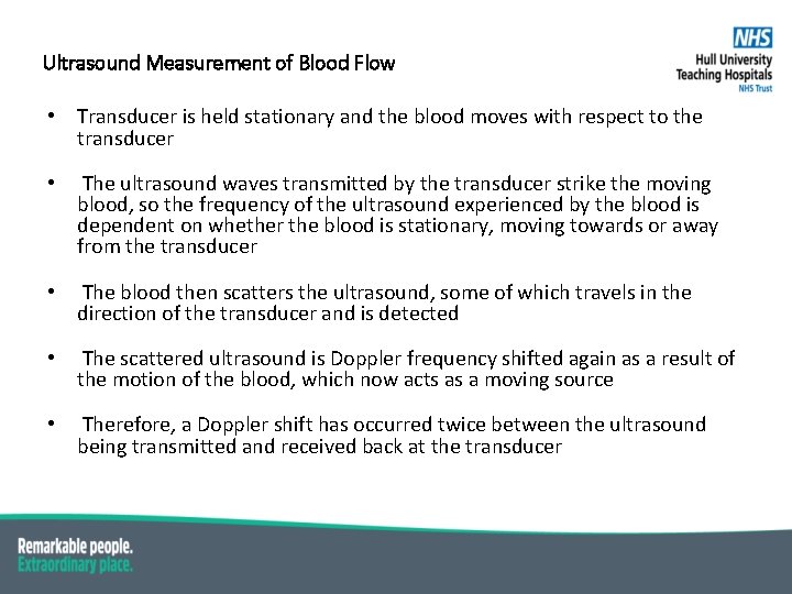 Ultrasound Measurement of Blood Flow • Transducer is held stationary and the blood moves