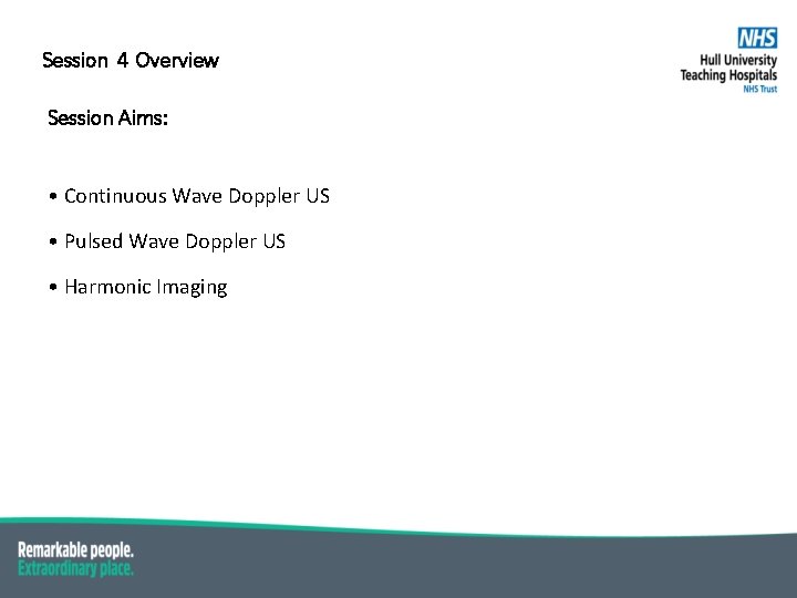 Session 4 Overview Session Aims: • Continuous Wave Doppler US • Pulsed Wave Doppler