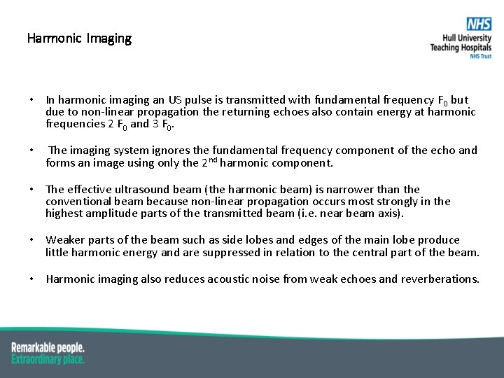 Harmonic Imaging • In harmonic imaging an US pulse is transmitted with fundamental frequency