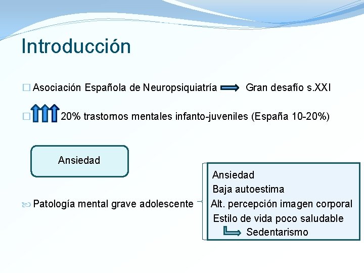 Introducción � Asociación Española de Neuropsiquiatría � Gran desafío s. XXI 20% trastornos mentales
