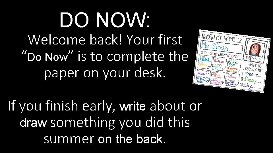 DO NOW: Welcome back! Your first “Do Now” is to complete the paper on