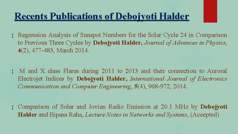 Recents Publications of Debojyoti Halder ‡ Regression Analysis of Sunspot Numbers for the Solar