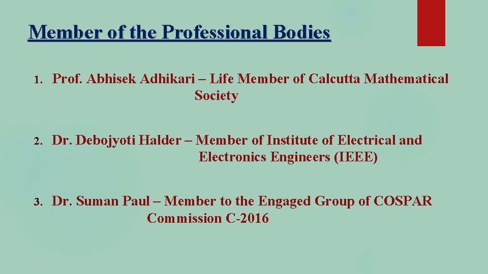 Member of the Professional Bodies 1. Prof. Abhisek Adhikari – Life Member of Calcutta