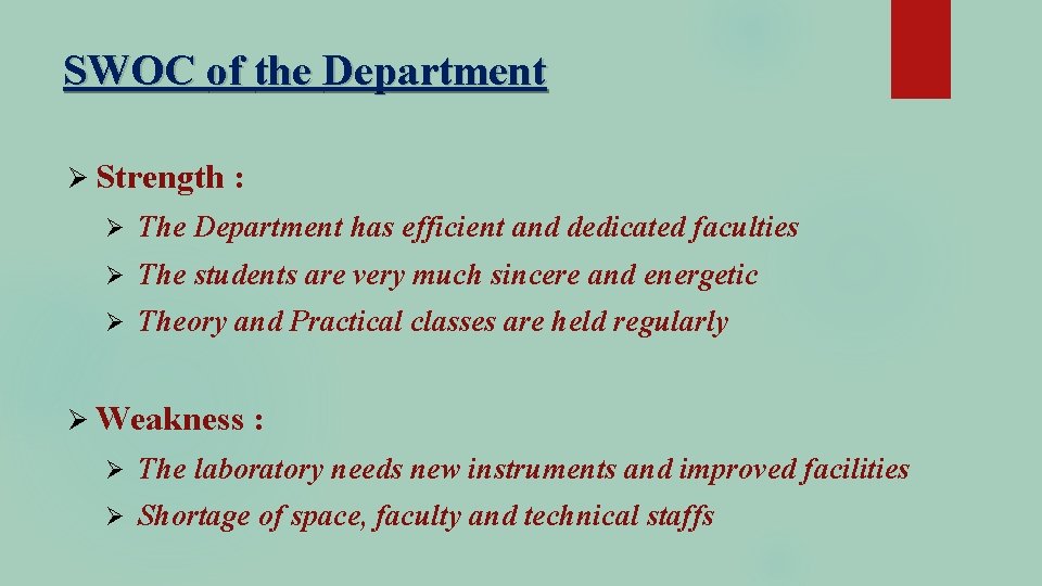 SWOC of the Department Ø Strength : Ø The Department has efficient and dedicated