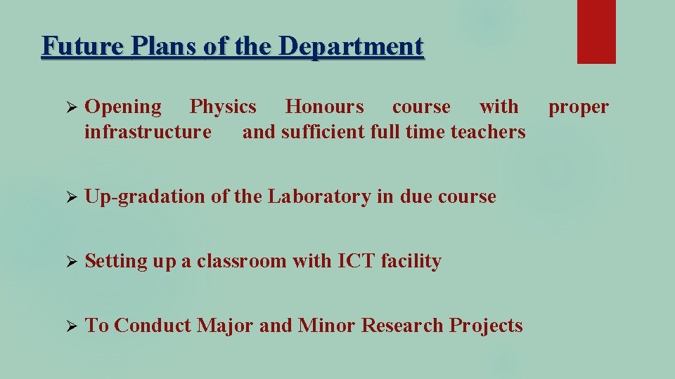 Future Plans of the Department Ø Opening Physics Honours course with infrastructure and sufficient