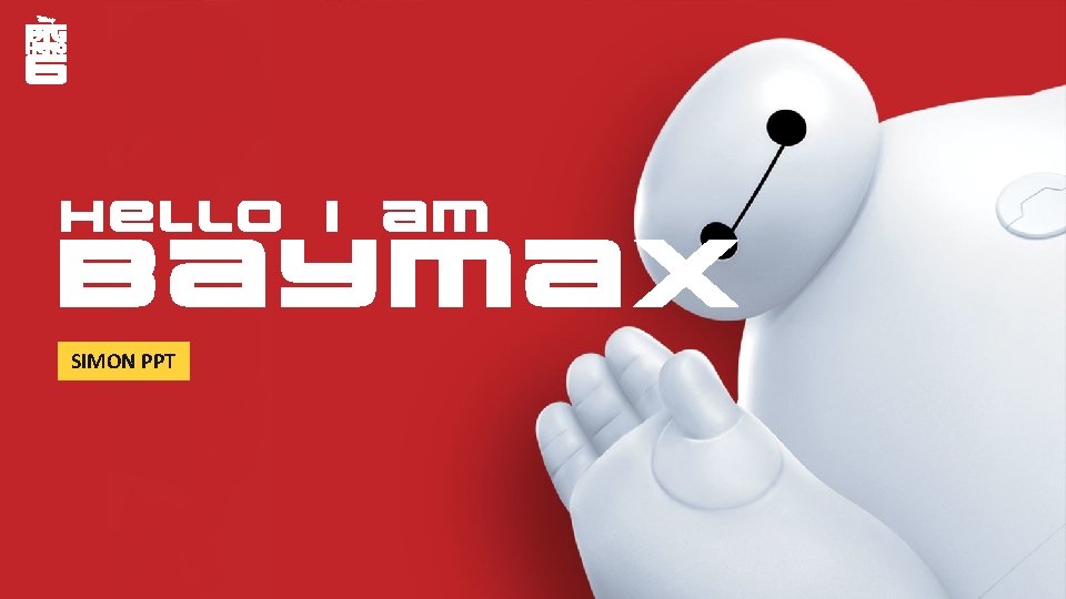 HELLO I AM BAYMAX SIMON PPT 