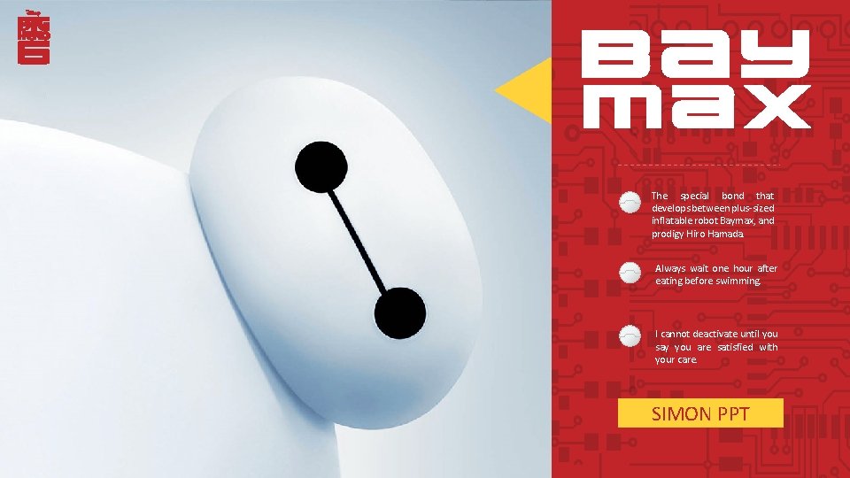 BAY MAX The special bond that develops between plus-sized inflatable robot Baymax, and prodigy