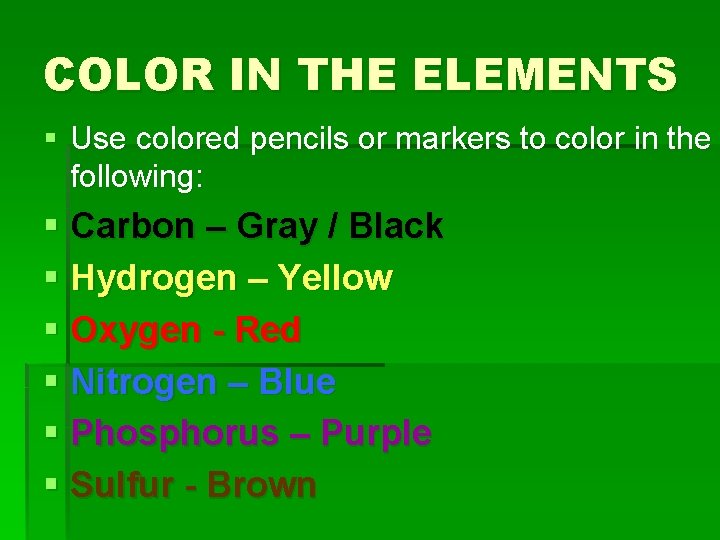 COLOR IN THE ELEMENTS § Use colored pencils or markers to color in the