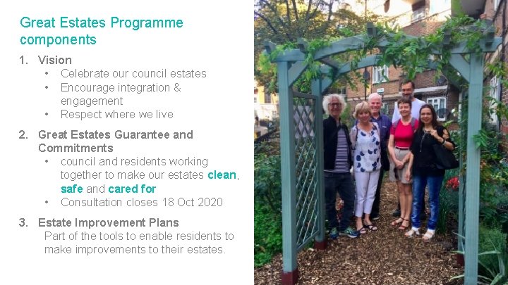 Great Estates Programme components 1. Vision • Celebrate our council estates • Encourage integration Great Estates Programme components 1. Vision • Celebrate our council estates • Encourage integration