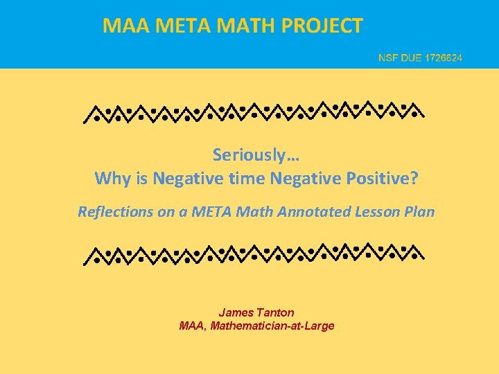 Seriously… Why is Negative time Negative Positive? Reflections on a META Math Annotated Lesson