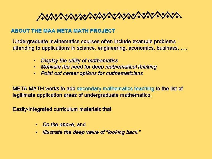 ABOUT THE MAA META MATH PROJECT Undergraduate mathematics courses often include example problems attending