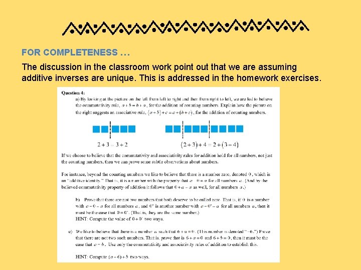 FOR COMPLETENESS … The discussion in the classroom work point out that we are