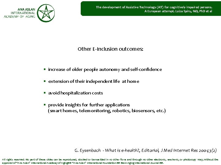 The development of Assistive Technology (AT) for cognitively impaired persons. A European attempt. Luiza