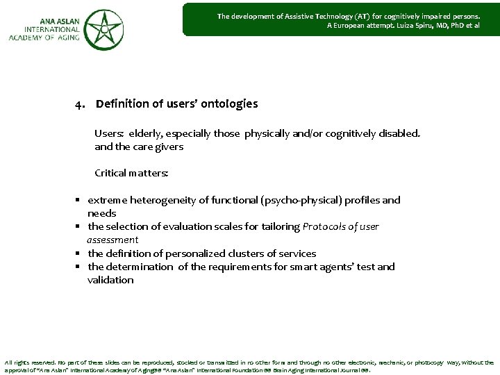 The development of Assistive Technology (AT) for cognitively impaired persons. A European attempt. Luiza