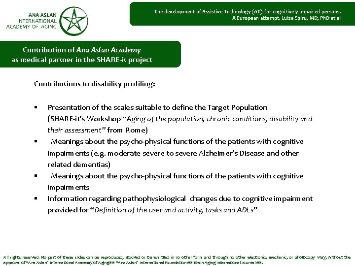 The development of Assistive Technology (AT) for cognitively impaired persons. A European attempt. Luiza