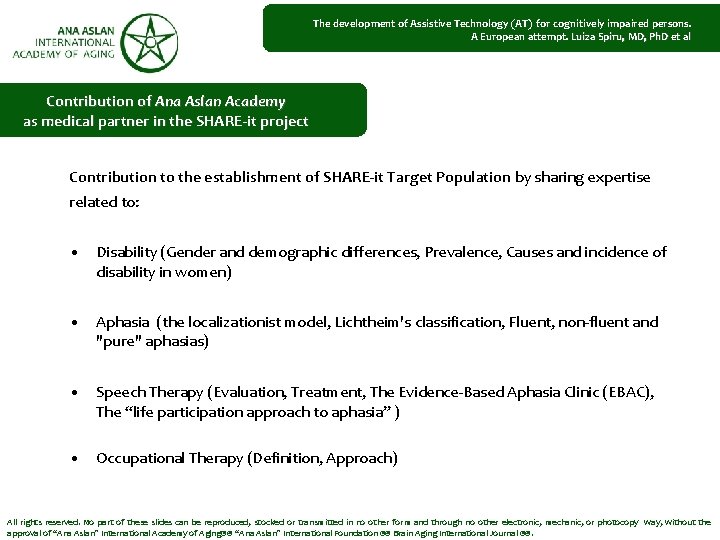 The development of Assistive Technology (AT) for cognitively impaired persons. A European attempt. Luiza