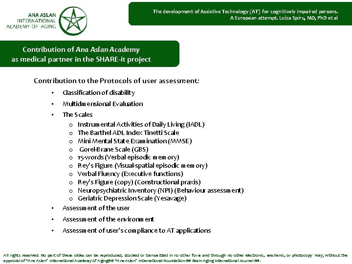 The development of Assistive Technology (AT) for cognitively impaired persons. A European attempt. Luiza