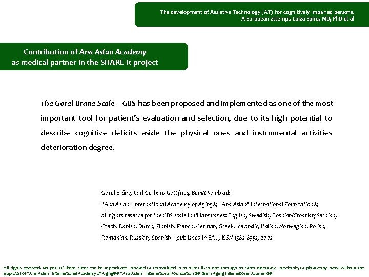 The development of Assistive Technology (AT) for cognitively impaired persons. A European attempt. Luiza