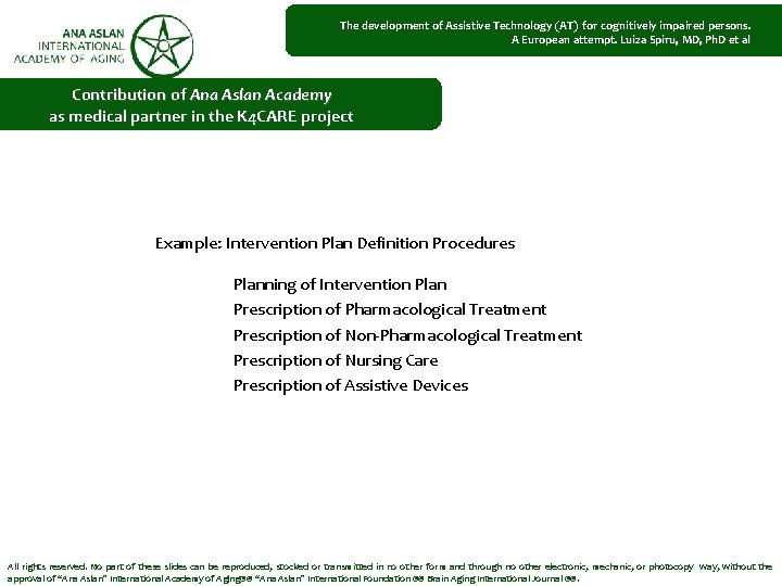 The development of Assistive Technology (AT) for cognitively impaired persons. A European attempt. Luiza