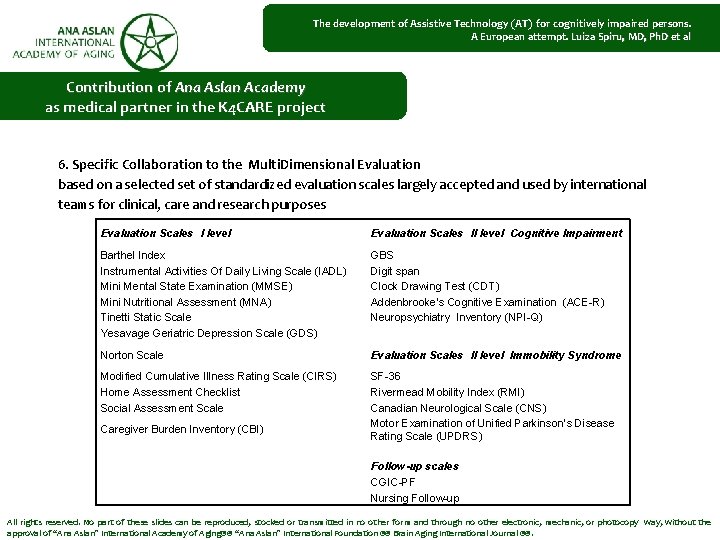 The development of Assistive Technology (AT) for cognitively impaired persons. A European attempt. Luiza