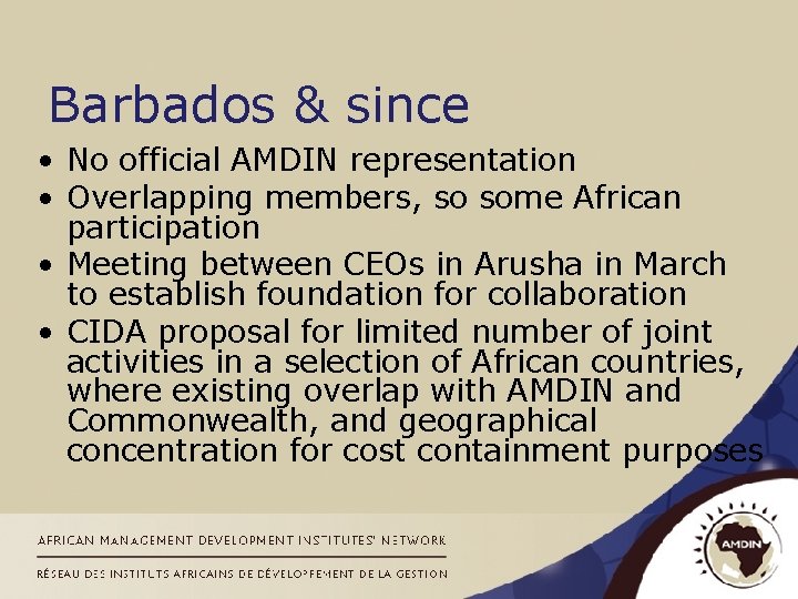 Barbados & since • No official AMDIN representation • Overlapping members, so some African
