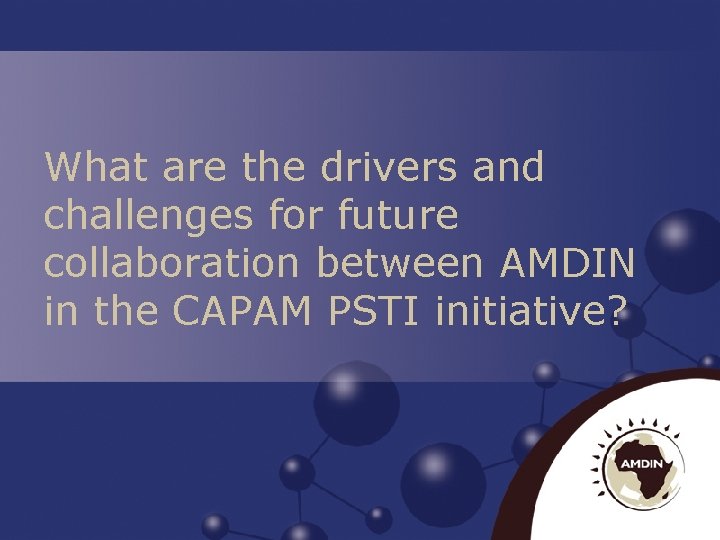 What are the drivers and challenges for future collaboration between AMDIN in the CAPAM