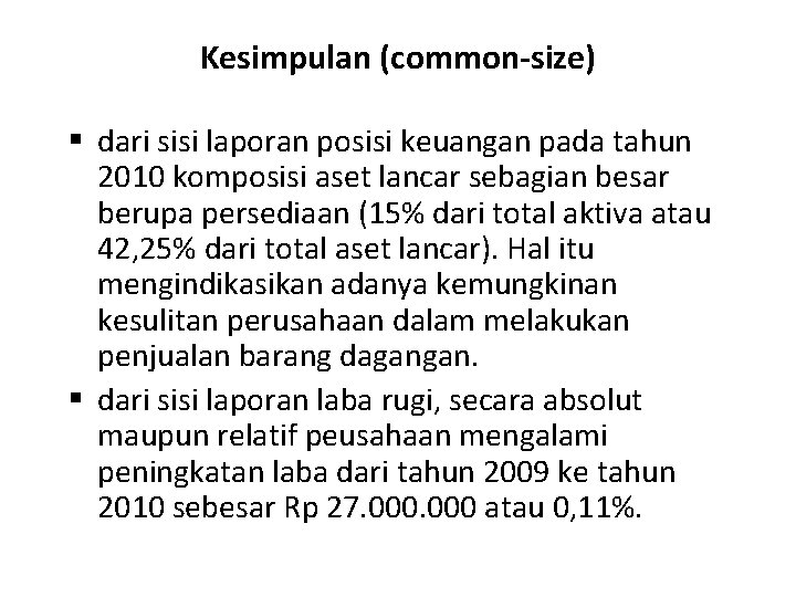 Kesimpulan (common-size) § dari sisi laporan posisi keuangan pada tahun 2010 komposisi aset lancar