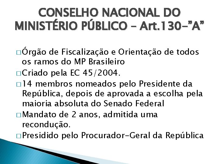 CONSELHO NACIONAL DO MINISTÉRIO PÚBLICO – Art. 130 -”A” � Órgão de Fiscalização e