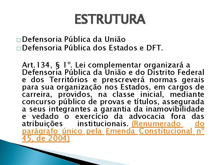 ESTRUTURA � Defensoria Pública da União � Defensoria Pública dos Estados e DFT. Art.