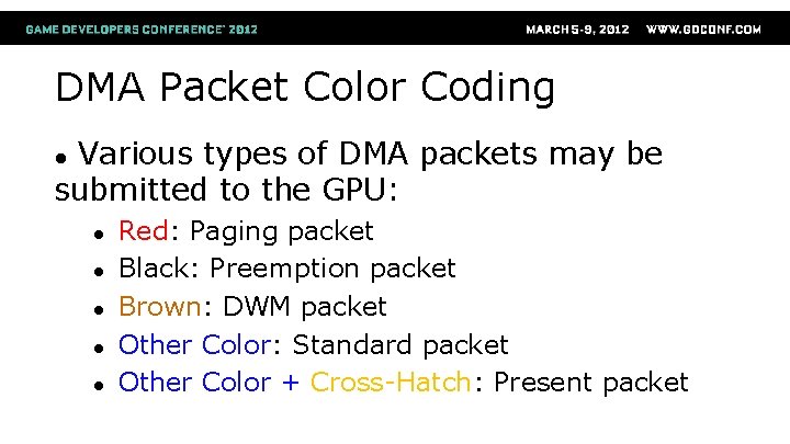 DMA Packet Color Coding Various types of DMA packets may be submitted to the