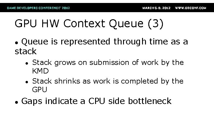 GPU HW Context Queue (3) Queue is represented through time as a stack ●