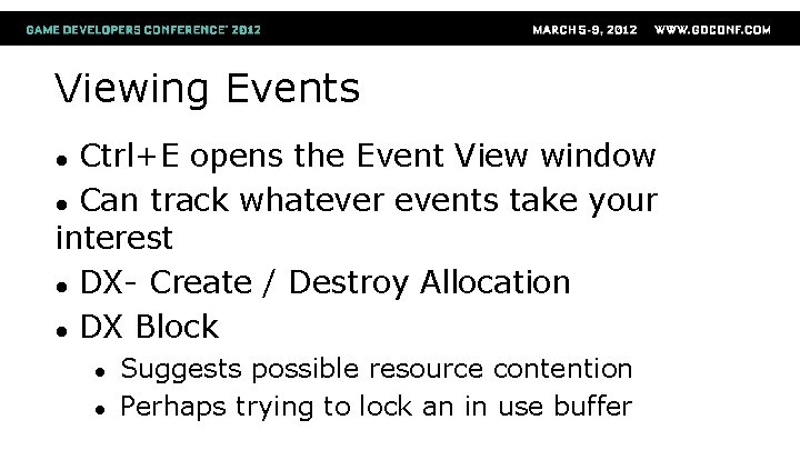 Viewing Events Ctrl+E opens the Event View window ● Can track whatever events take