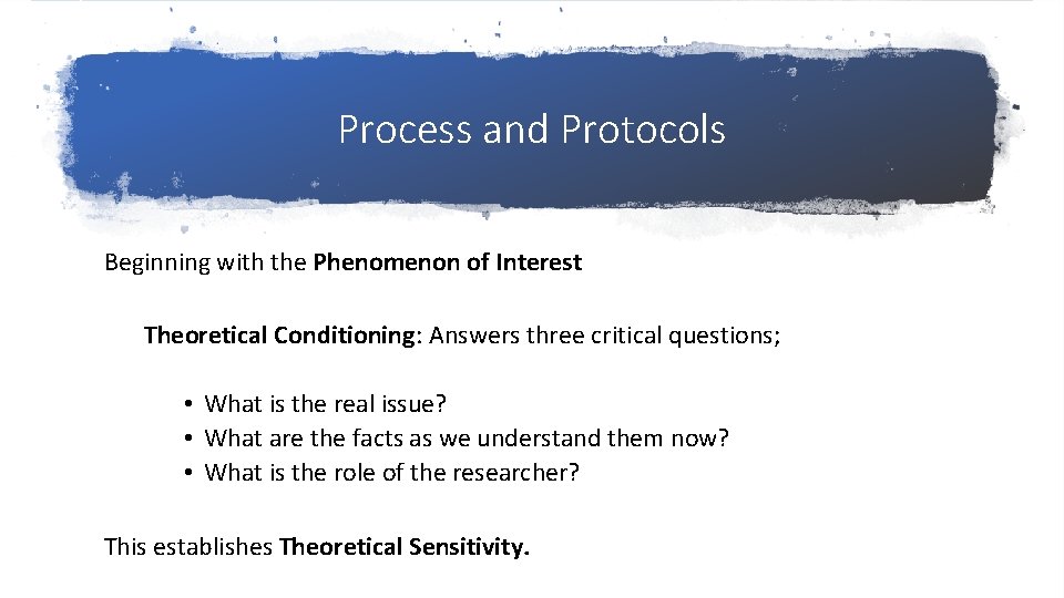 Process and Protocols Beginning with the Phenomenon of Interest Theoretical Conditioning: Answers three critical