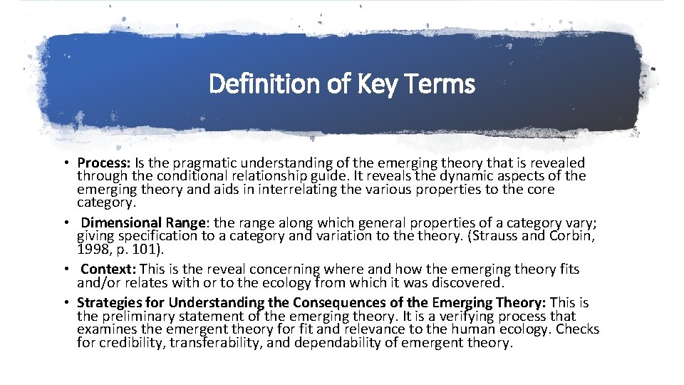Definition of Key Terms • Process: Is the pragmatic understanding of the emerging theory
