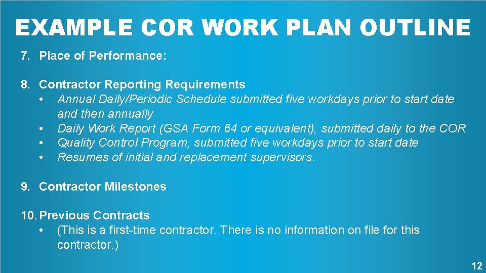 EXAMPLE COR WORK PLAN OUTLINE 7. Place of Performance: 8. Contractor Reporting Requirements •