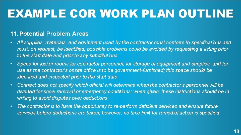 EXAMPLE COR WORK PLAN OUTLINE 11. Potential Problem Areas • All supplies, materials, and