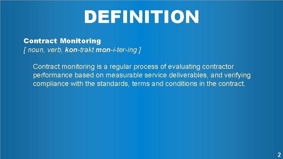 DEFINITION Contract Monitoring [ noun, verb, kon-trakt mon-i-ter-ing ] Contract monitoring is a regular