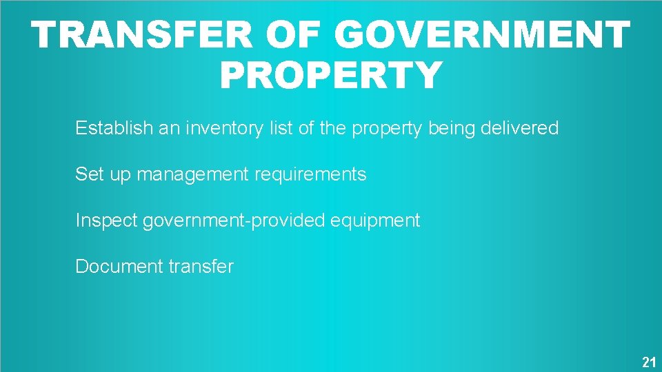 TRANSFER OF GOVERNMENT PROPERTY Establish an inventory list of the property being delivered Set