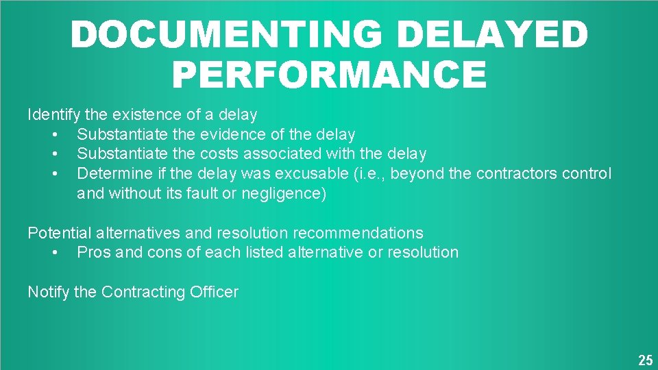 DOCUMENTING DELAYED PERFORMANCE Identify the existence of a delay • Substantiate the evidence of