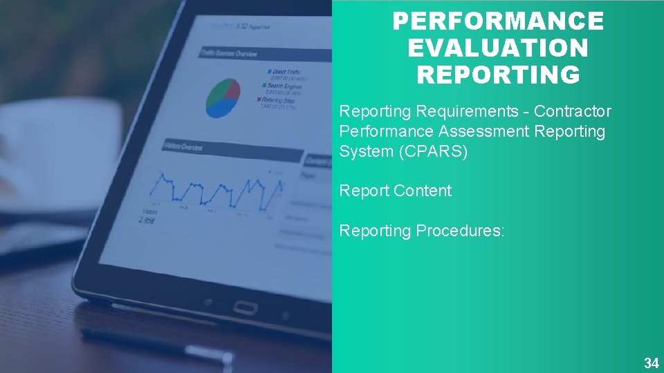 PERFORMANCE EVALUATION REPORTING Reporting Requirements - Contractor Performance Assessment Reporting System (CPARS) Report Content
