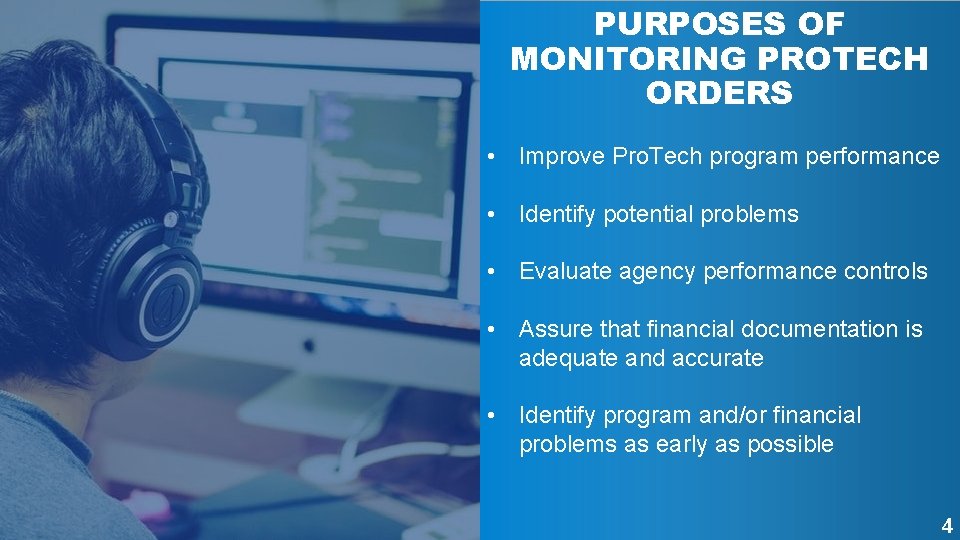 PURPOSES OF MONITORING PROTECH ORDERS • Improve Pro. Tech program performance • Identify potential