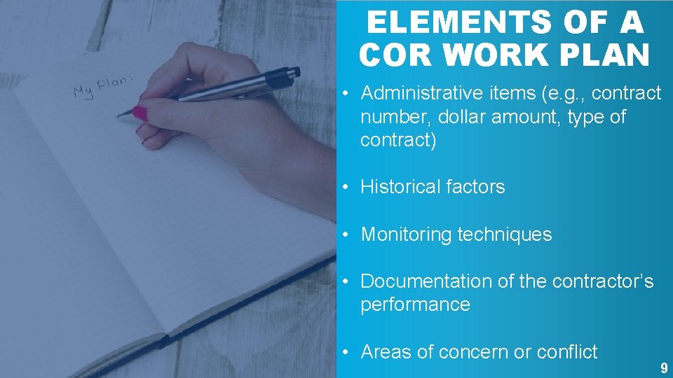 ELEMENTS OF A COR WORK PLAN • Administrative items (e. g. , contract number,