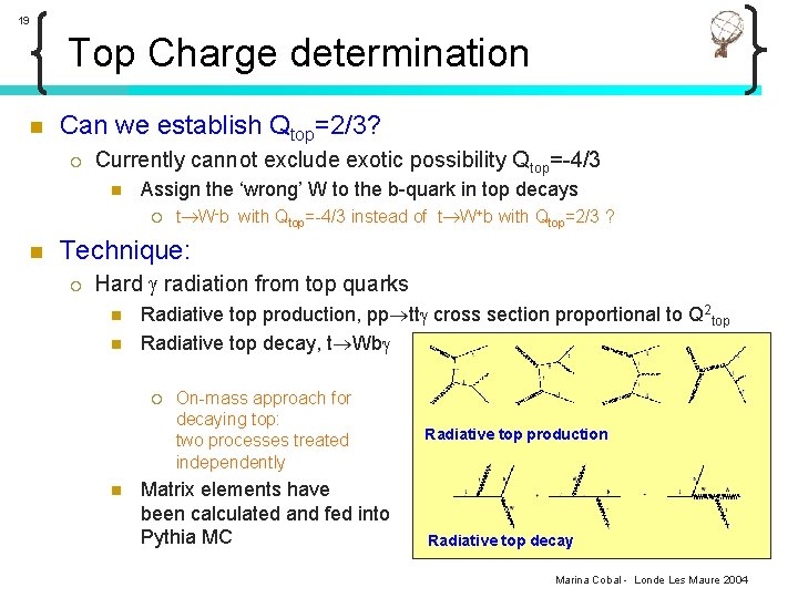 19 Top Charge determination n Can we establish Qtop=2/3? ¡ Currently cannot exclude exotic