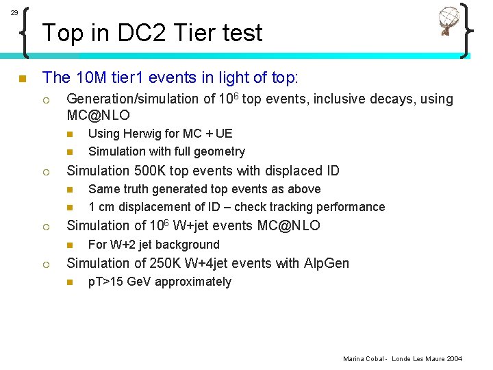 29 Top in DC 2 Tier test n The 10 M tier 1 events