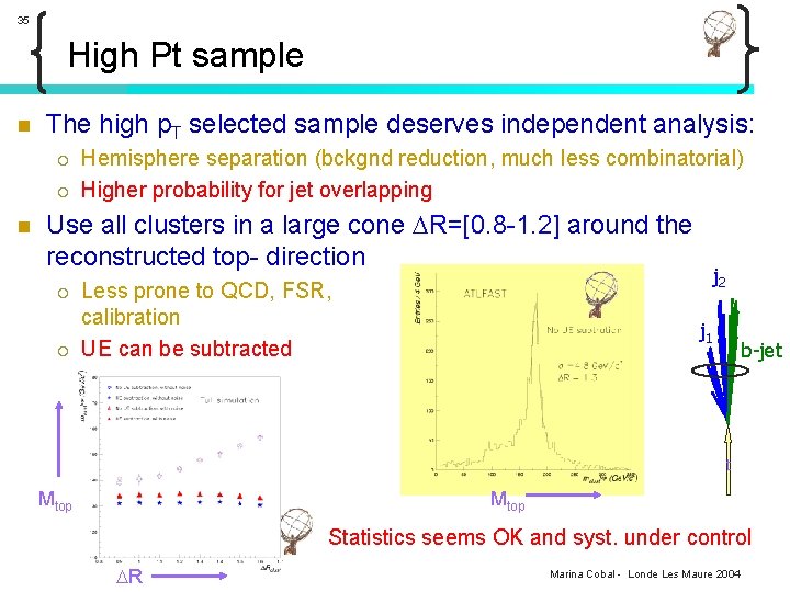 35 High Pt sample n The high p. T selected sample deserves independent analysis: