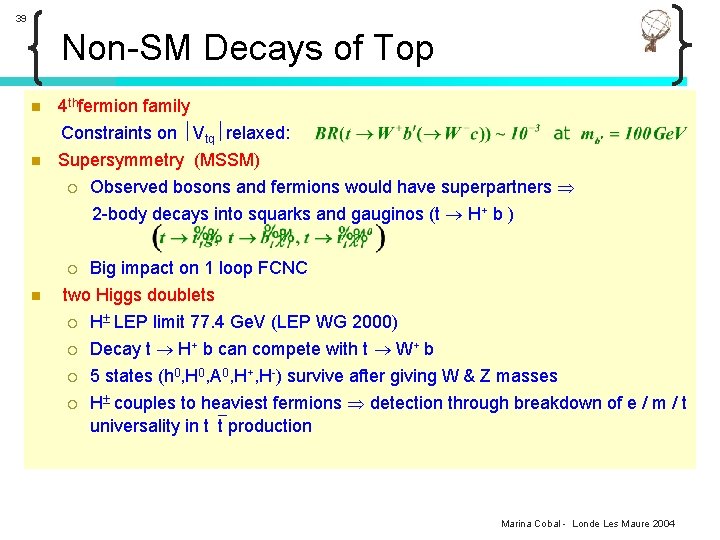 39 Non-SM Decays of Top n n 4 thfermion family Constraints on Vtq relaxed: