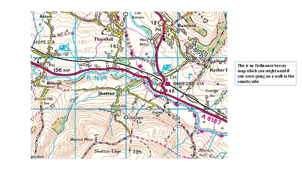 This is an Ordinance Survey map which you might need if you were going