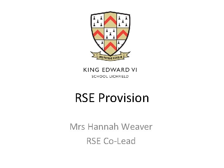 RSE Provision Mrs Hannah Weaver RSE Co-Lead 